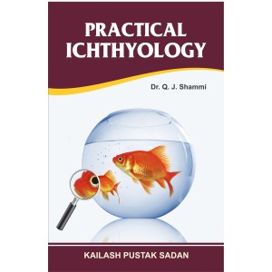 Practical Ichthyology : Study and Experience on Fishes